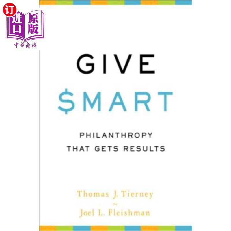 海外直订Give Smart: Philanthropy That Gets Results 聪明施与:有成效的慈善事业