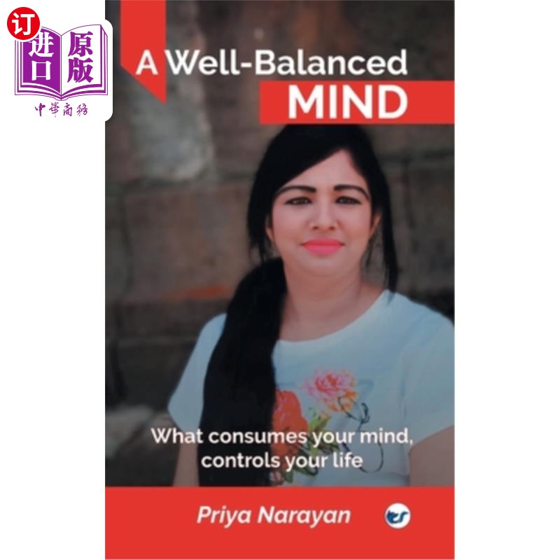 海外直订A Well-Balanced Mind: What consumes your mind, controls your life 一个平衡的头脑:什么消耗你的头脑，控制你的