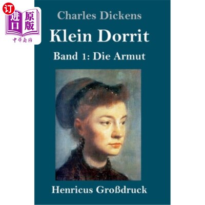 海外直订德语 Klein Dorrit (Gro?druck): Band 1: Die Armut 小多里特（格罗德鲁克）：乐队1：阿穆特