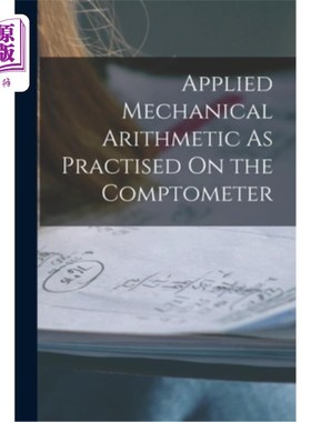 海外直订Applied Mechanical Arithmetic As Practised On the Comptometer 机械算术在计算机上的应用