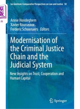海外直订Modernisation of the Criminal Justice Chain and the Judicial System: New Insight 刑事司法链和司法系统的现代