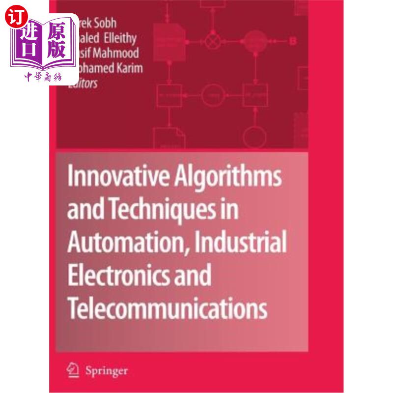 海外直订Innovative Algorithms and Techniques in Automation, Industrial Electronics and T 自动化、工业电子和电信领域