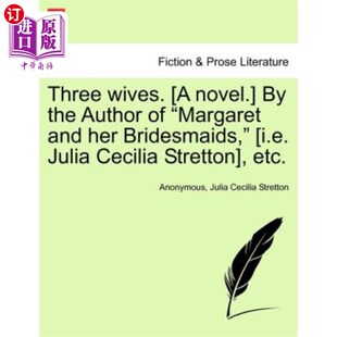 海外直订Three Wives. [A Novel.] by the Author of 