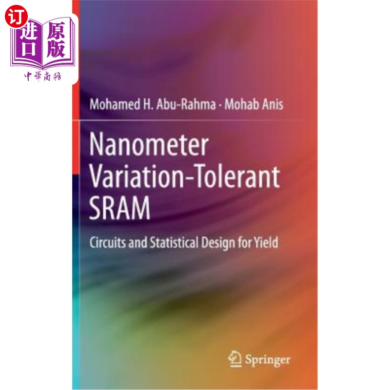 海外直订Nanometer Variation-Tolerant Sram: Circuits and Statistical Design for Yield 纳米变化容限Sram：电路和产量统