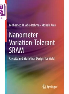 海外直订Nanometer Variation-Tolerant Sram: Circuits and Statistical Design for Yield 纳米变化容限Sram：电路和产量统
