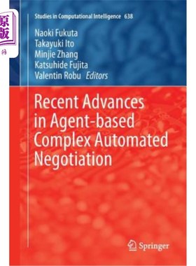 海外直订Recent Advances in Agent-Based Complex Automated Negotiation 基于Agent的复杂自动协商研究进展