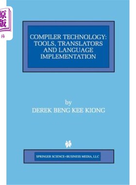 海外直订Compiler Technology: Tools, Translators and Language Implementation 编译器技术：工具、翻译器和语言实现