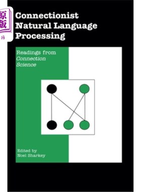 海外直订Connectionist Natural Language Processing: Readings from Connection Science' 连接主义自然语言处理:来自连接