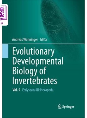 海外直订Evolutionary Developmental Biology of Invertebrates 5: Ecdysozoa III: Hexapoda 无脊椎动物的进化发育生物学5