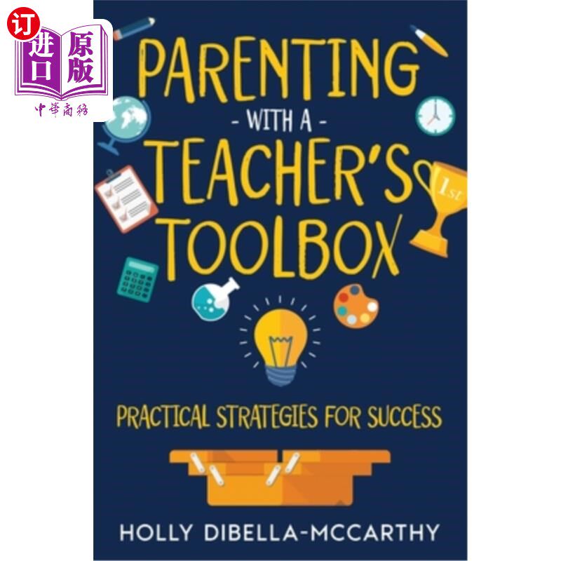 海外直订Parenting With a Teacher's Toolbox: Practical Strategies for Success 用老师的工具箱养育孩子：成功的实用策略