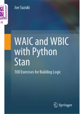海外直订Waic and Wbic with Python Stan: 100 Exercises for Building Logic Python Stan: 100个构建逻辑的练习