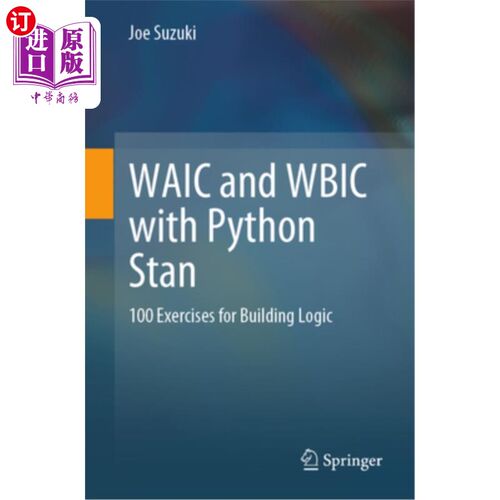 海外直订Waic and Wbic with Python Stan: 100 Exercises for Building Logic Python Stan: 100个构建逻辑的练习