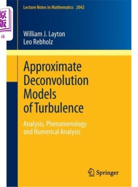 海外直订Approximate Deconvolution Models of Turbulence: Analysis, Phenomenology and Nume 湍流的近似反卷积模型：分析