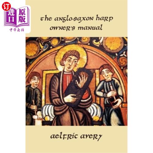 海外直订The Anglo-Saxon Harp Owner's Manual 盎格鲁-撒克逊竖琴拥有者手册