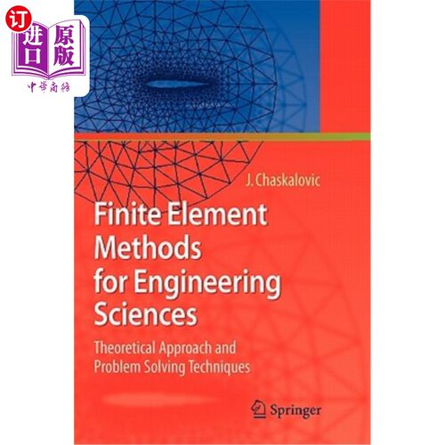 海外直订Finite Element Methods for Engineering Sciences: Theoretical Approach and Proble 工程科学的有限元方法：理论