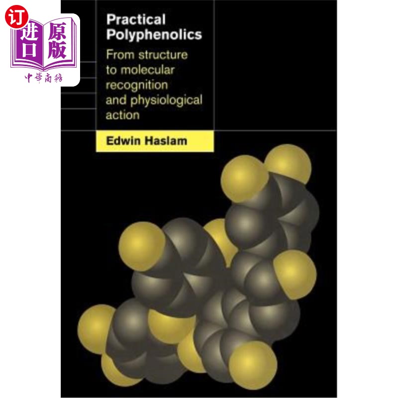 海外直订Practical Polyphenolics: From Structure to Molecular Recognition and Physiologic 实用多酚：从结构到分子识别及生