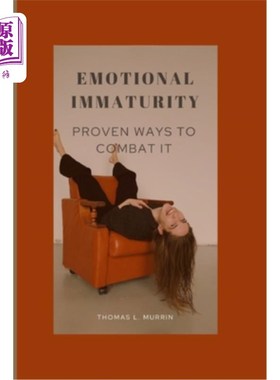 Emotional Immaturity: Proven Ways to Combat It 情感不成熟:战胜它的有效方法【中商原版】