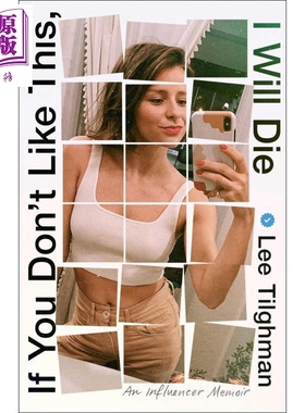 如果你不喜欢这个 我会死 一位网红的回忆录 If You Dont Like This I Will Die 英文原版 Lee Tilghman【中商原版】