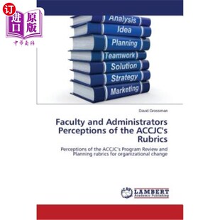 海外直订Faculty and Administrators Perceptions of the Accjc's Rubrics 教职工和管理人员对Accjc标准的看法