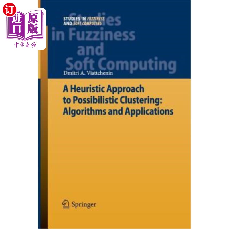海外直订A Heuristic Approach to Possibilistic Clustering: Algorithms and Applications 可能性聚类的一种启发式方法：
