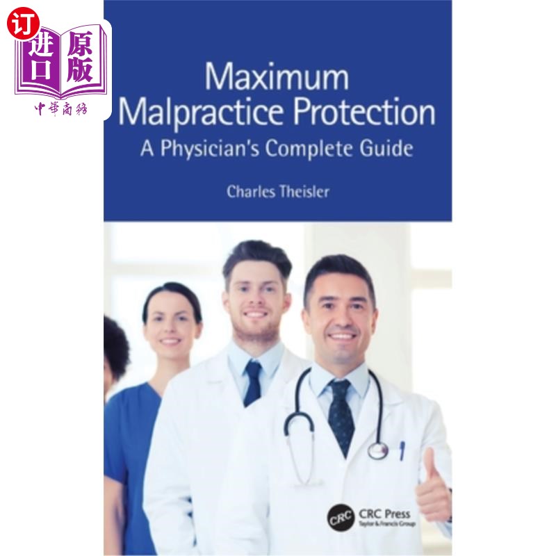 海外直订医药图书Maximum Malpractice Protection: A Physician's Complete Guide 医疗事故保护；医生的完整指南