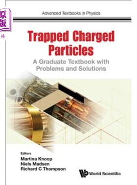 海外直订Trapped Charged Particles: A Graduate Textbook with Problems and Solutions 囚禁带电粒子：一本有问题和解决方