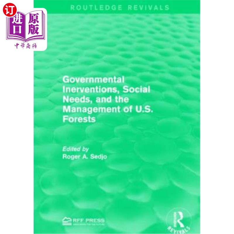 海外直订Governmental Inerventions, Social Needs, and the Management of U.S. Forests 政府干预、社会需求和美国森林管