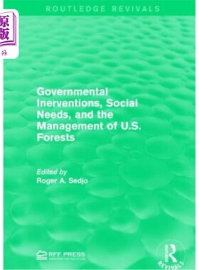 海外直订Governmental Inerventions, Social Needs, and the Management of U.S. Forests 政府干预、社会需求和美国森林管