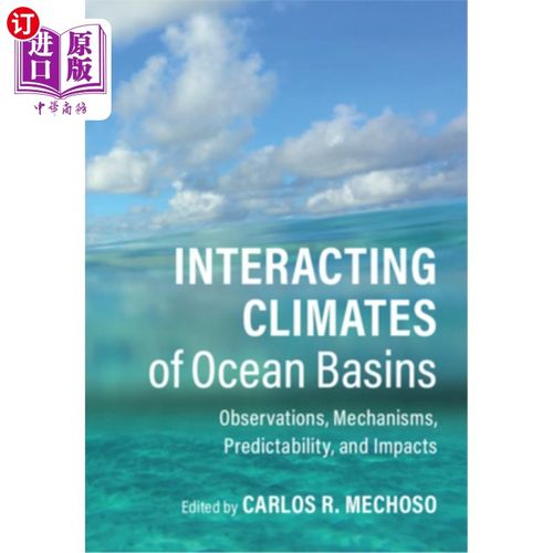海外直订Interacting Climates of Ocean Basins: Observations, Mechanisms, Predictability,  海洋盆地的相互作用气候:观