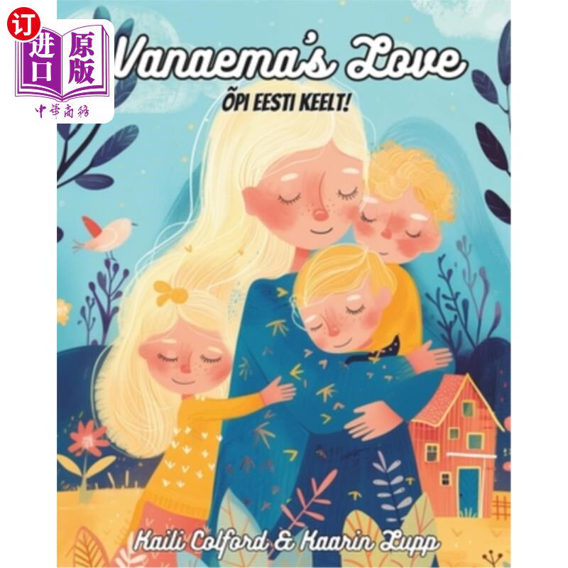 海外直订Vanaema's Love: ?pi Eesti Keelt! 凡娜玛的爱：我爱你！