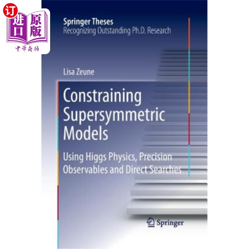 海外直订Constraining Supersymmetric Models: Using Higgs Physics, Precision Observables a 约束超对称模型：利用希格斯