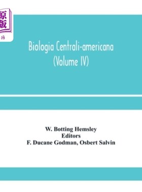 海外直订Biologia centrali-americana; or, Contributions to the knowledge of the fauna and 中美洲生物学；或对墨西哥和