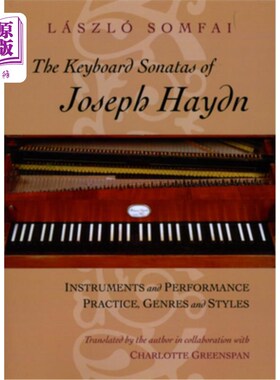 海外直订The Keyboard Sonatas of Joseph Haydn: Instruments and Performance Practice, Genr 约瑟夫·海顿的键盘奏鸣曲:乐