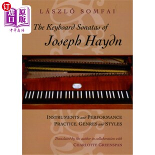 乐 键盘奏鸣曲 Performance Keyboard Sonatas Practice Haydn Joseph 约瑟夫·海顿 海外直订The Instruments Genr and