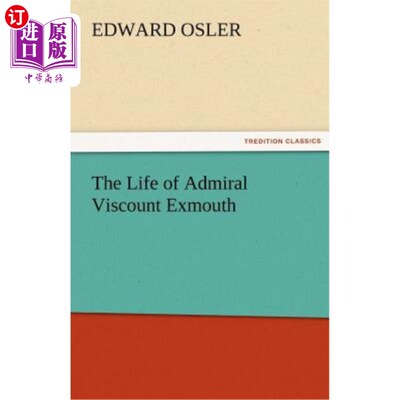 海外直订The Life of Admiral Viscount Exmouth 海军上将埃克斯茅斯子爵的一生