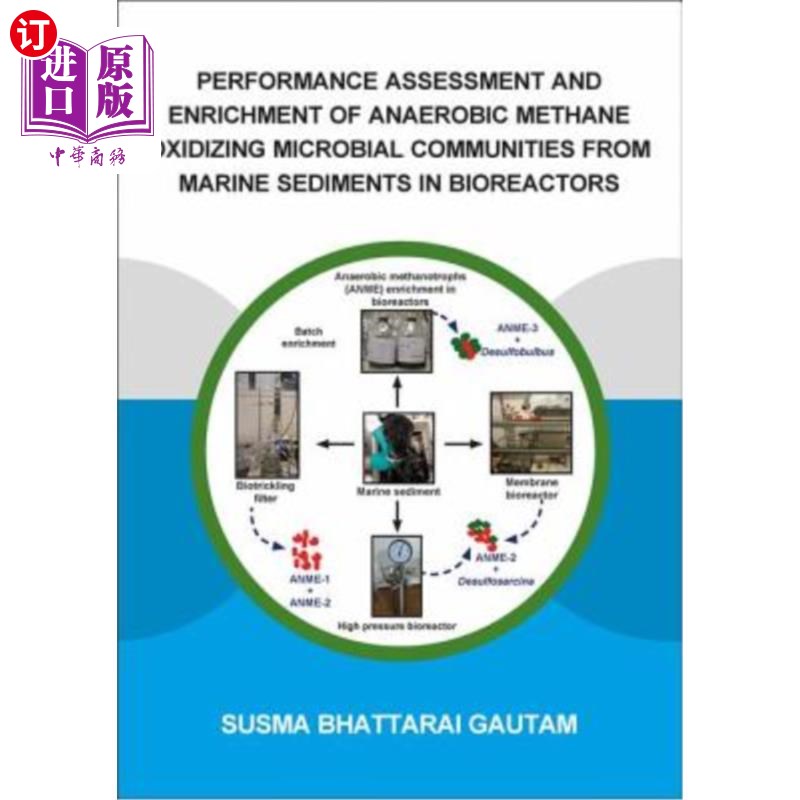 海外直订Performance Assessment and Enrichment of Anaerobic Methane Oxidizing Microbial C 生物反应器中海洋沉积物厌氧