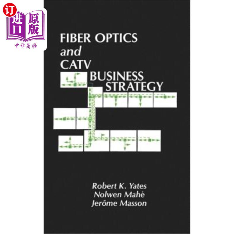 海外直订Fiber Optics and CATV Business Strategy 光纤和有线电视业务战略