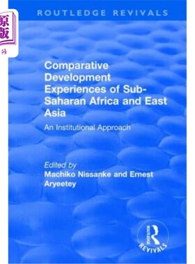 海外直订Comparative Development Experiences of Sub-Saharan Africa and East Asia: An Inst 撒哈拉以南非洲和东亚的比较
