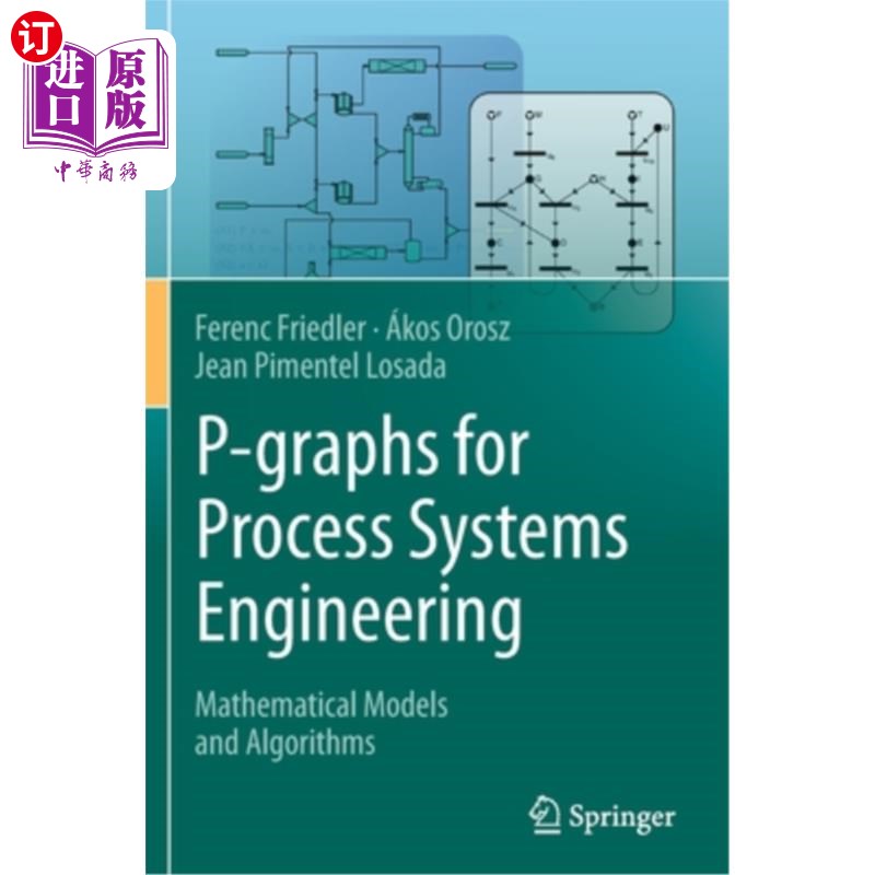 海外直订P-Graphs for Process Systems Engineering: Mathematical Models and Algorithms 过程系统工程的p图:数学模型和算