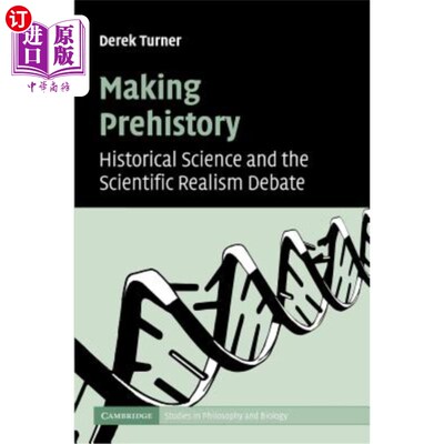 海外直订Making Prehistory: Historical Science and the Scientific Realism Debate 创造史前：历史科学与科学现实主义之争
