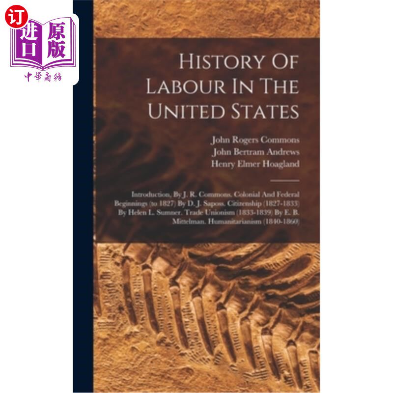 海外直订History Of Labour In The United States: Introduction, By J. R. Commons. Colonial 《美国劳工史:导论》，作者J