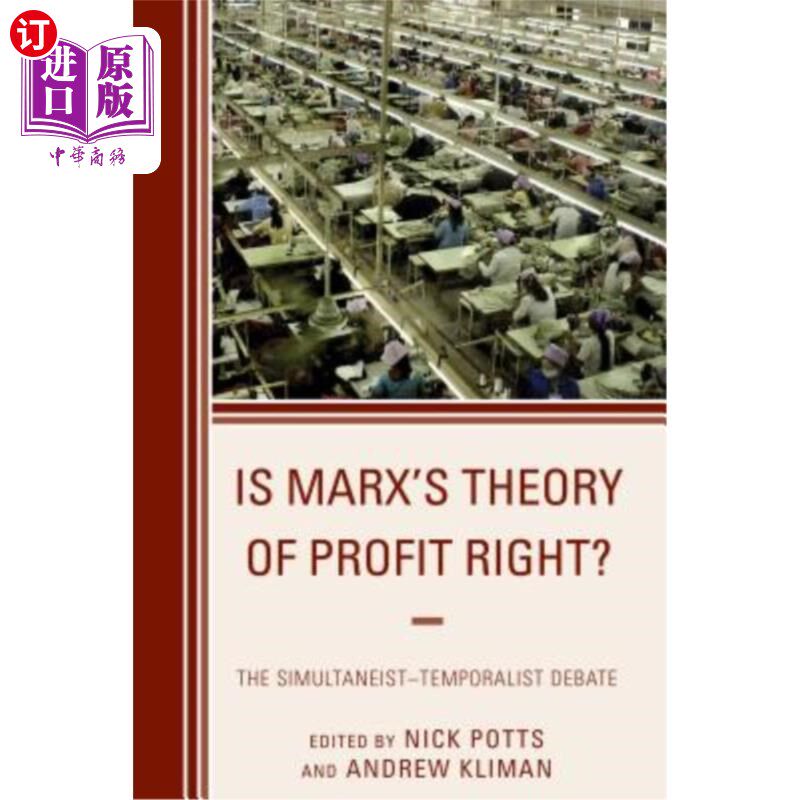 海外直订Is Marx's Theory of Profit Right?: The Simultaneist-Temporalist Debate 马克思的利润理论正确吗?同时论与时间