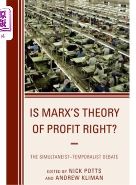 海外直订Is Marx's Theory of Profit Right?: The Simultaneist-Temporalist Debate 马克思的利润理论正确吗?同时论与时间