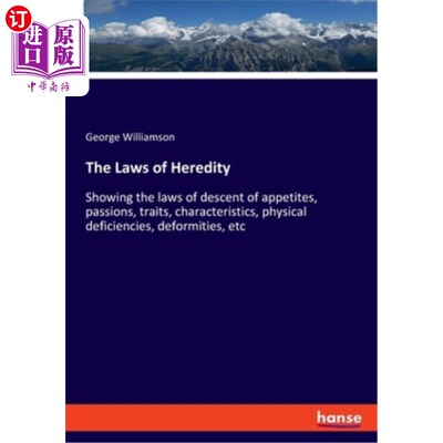 海外直订The Laws of Heredity: Showing the laws of descent of appetites, passions, traits 遗传法则:显示食欲、激情、