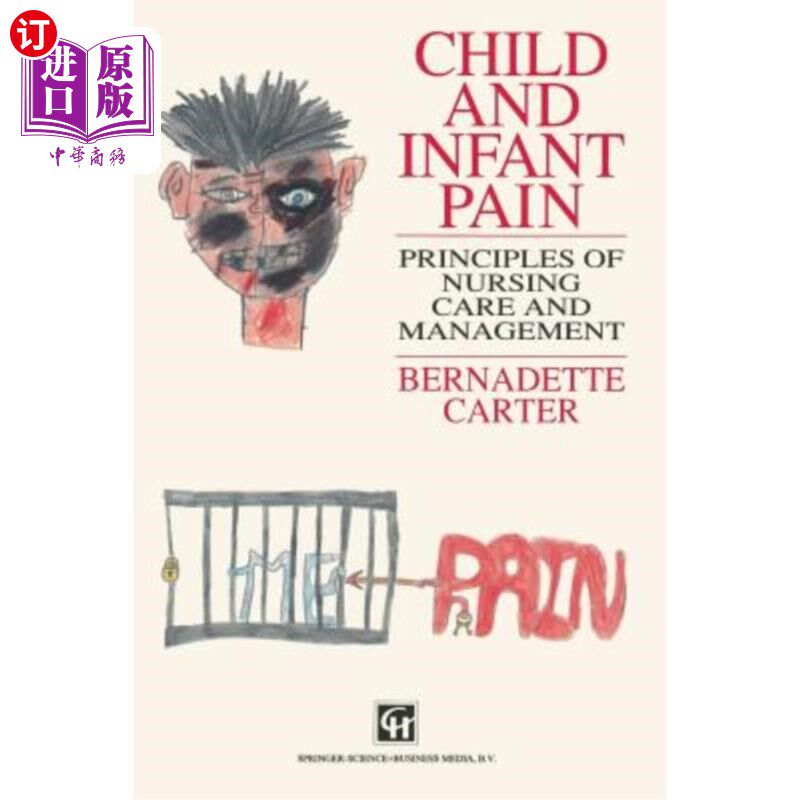 海外直订医药图书Child and Infant Pain: Principles of Nursing Care and Management 儿童和婴儿疼痛:护理和管理原则
