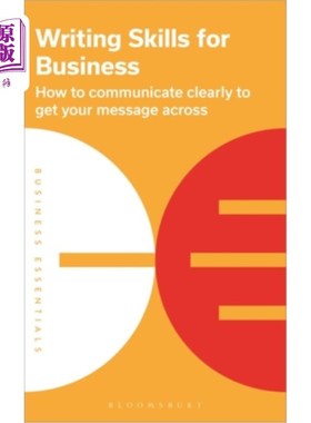 海外直订Writing Skills for Business: How to Communicate Clearly to Get Your Message Acro 商务写作技巧:如何清晰地传