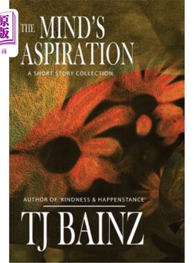 海外直订The Mind's Aspiration: A Short Story Collection 心灵的渴望：短篇小说集