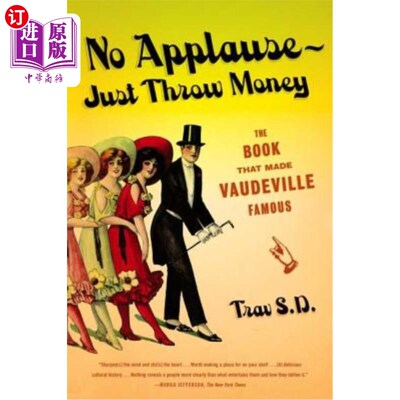 海外直订No Applause--Just Throw Money: The Book That Made Vaudeville Famous 没有掌声——只扔钱:使杂耍出名的书