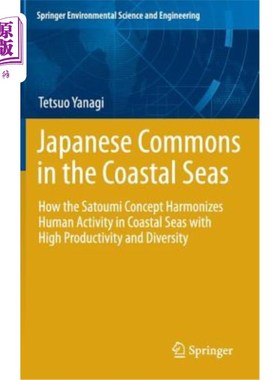 海外直订Japanese Commons in the Coastal Seas: How the Satoumi Concept Harmonizes Human A 日本在沿海海域的公地：Sato