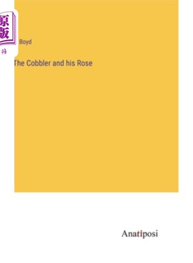 海外直订The Cobbler and his Rose 鞋匠和他的玫瑰